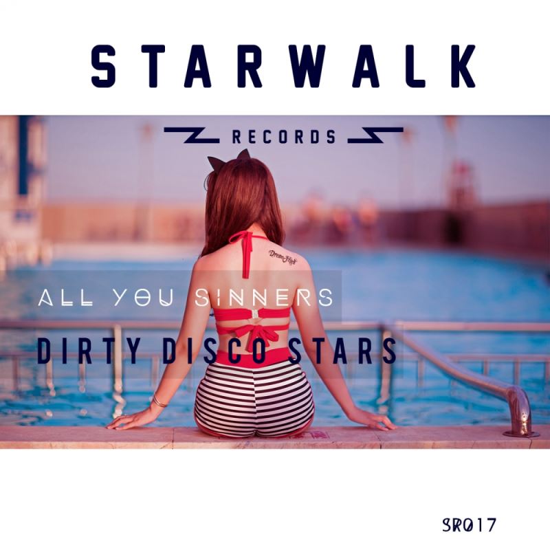 Dirty Disco Stars - All You Sinners / Starwalk Records