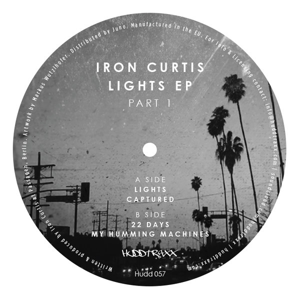 Iron Curtis - Lights EP - Part 1 / Hudd Traxx