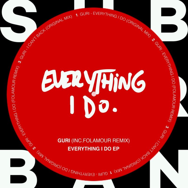 Guri - Everything I Do EP / Sub_Urban