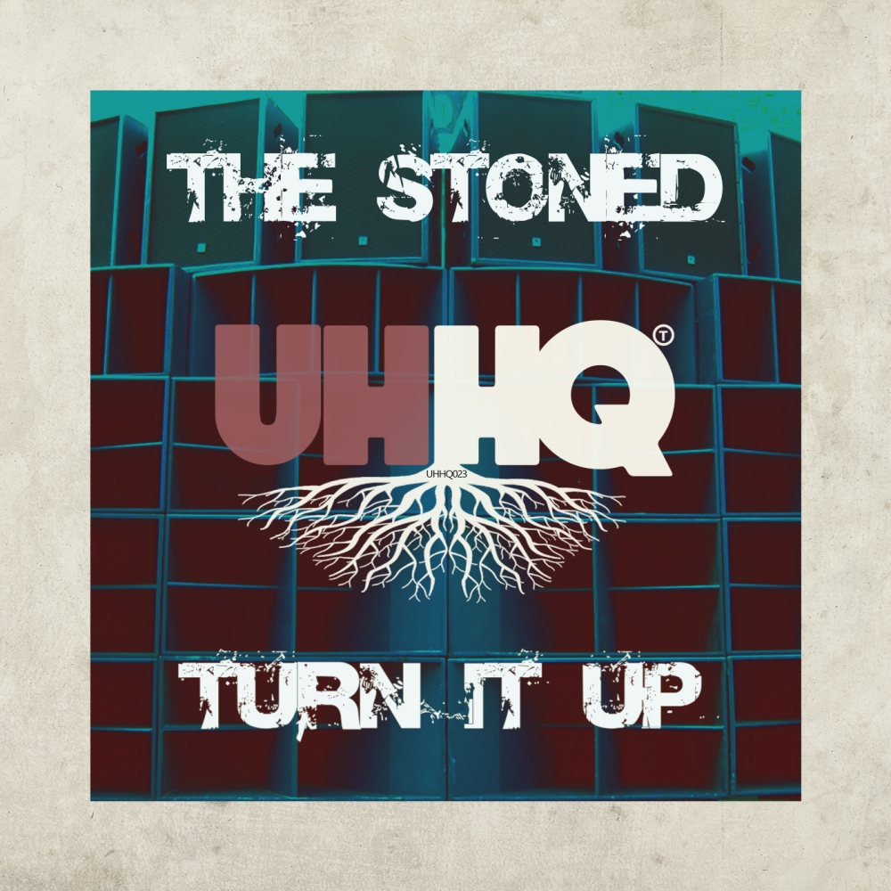 The Stoned - Turn It Up / UHHQ