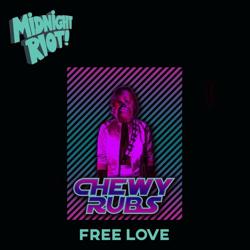 Chewy Rubs - Free Love / Midnight Riot
