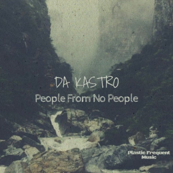 Da Kastro - People From No People / Plastic Frequent