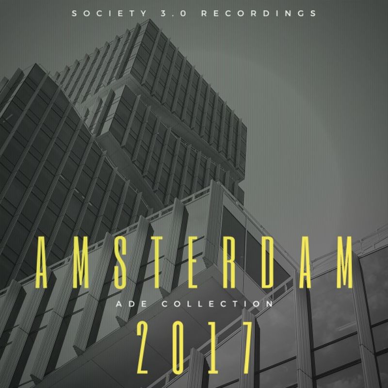 VA - Amsterdam 2017: Ade Collection / Society 3.0