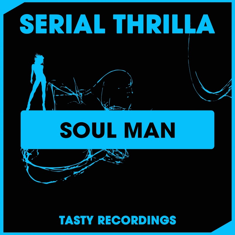 Serial Thrilla - Soul Man / Tasty Recordings Digital