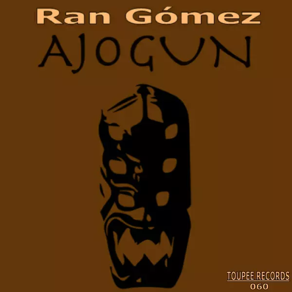 Ran Gomez - Ajogun / Toupee Records
