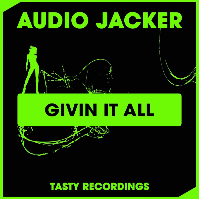 Audio Jacker - Givin It All / Tasty Recordings Digital