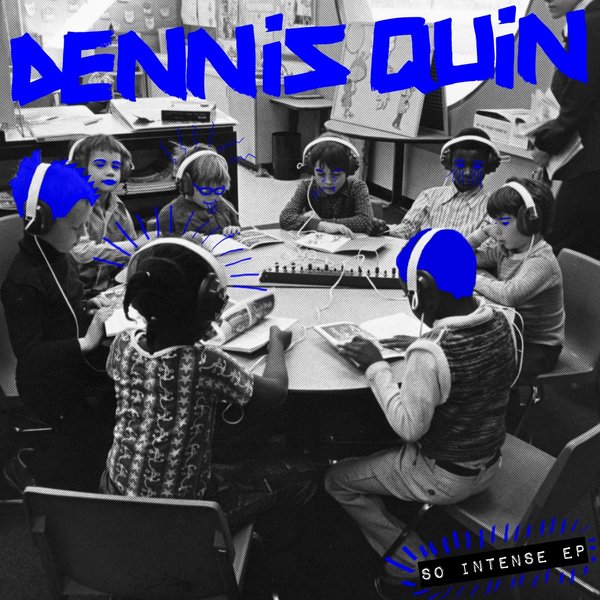 Dennis Quin - So Intense EP / Snatch! Records