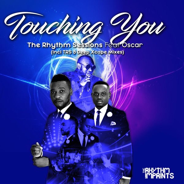 The Rhythm Sessions - Touching You (Trs & Deep Xcape Mixes) [feat. Oscar] / The Rhythm Imprints