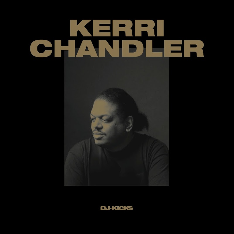 VA - DJ-Kicks Kerri Chandler / K7 Records