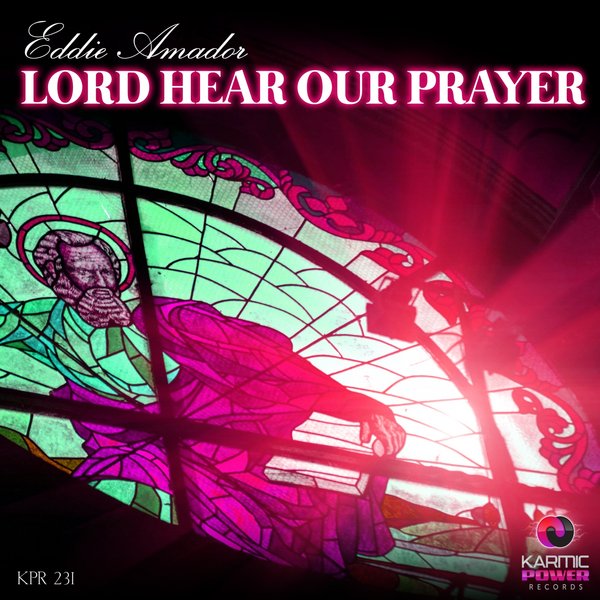 Eddie Amador - Lord Hear Our Prayer / Karmic Power Records