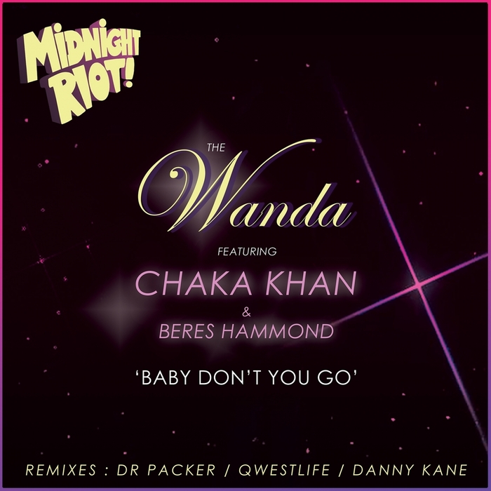 The Wanda feat. Chaka Khan & Beres Hammond - Baby Don't You Go / Midnight Riot