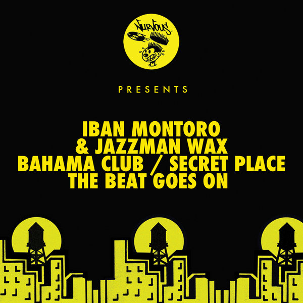 Iban Montoro & Jazzman Wax - Bahama - Club Secret Place - The Beat Goes On / Nurvous Records