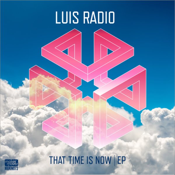 Luis Radio - That Time Is Now EP / Makin Moves