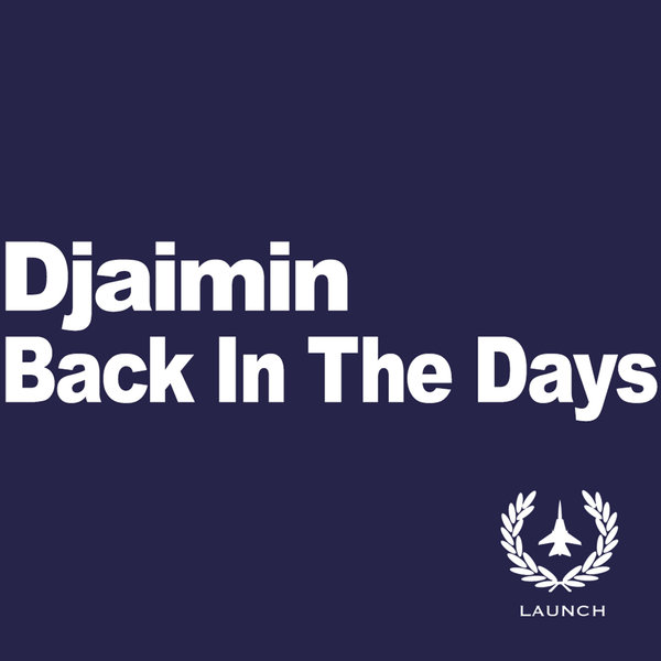 Djaimin - Back In The Days / Launch Entertainment