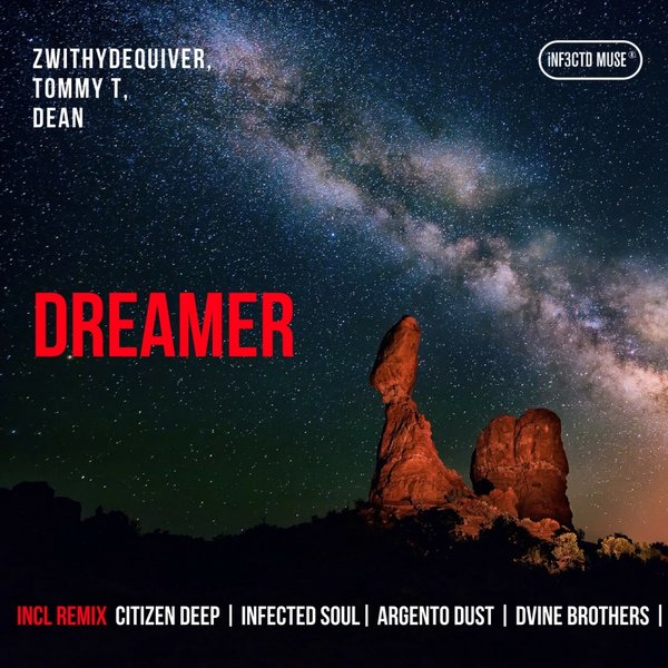 Zwithy De Quiver, Tommy T, Dean - Dreamer / iNF3CTD MUSE