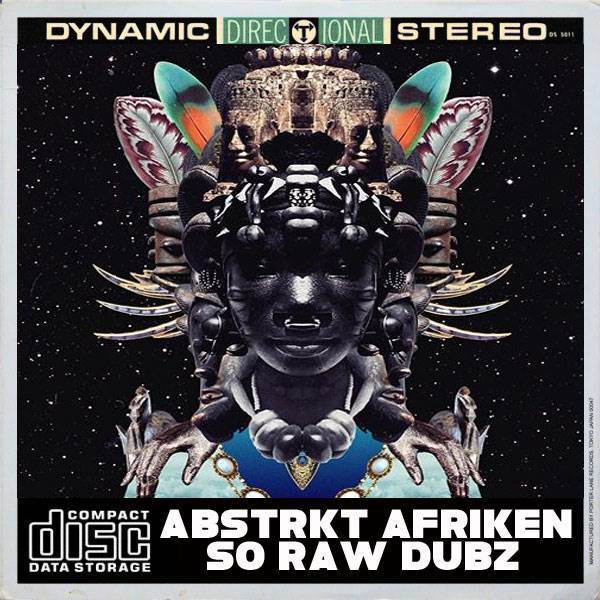 Abstrkt Afriken - So Raw Dubz / Open Bar Music