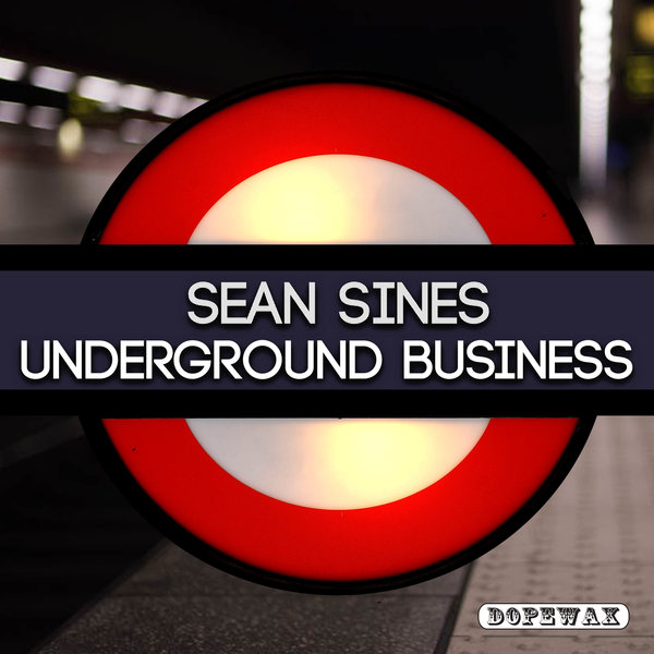 Sean Sines - Underground Business / Dopewax