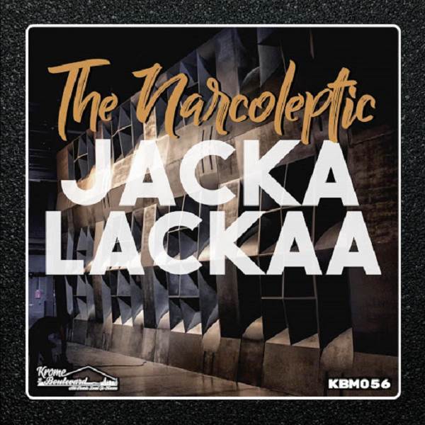 The Narcoleptic - Jacka Lackaa / Krome Boulevard Music
