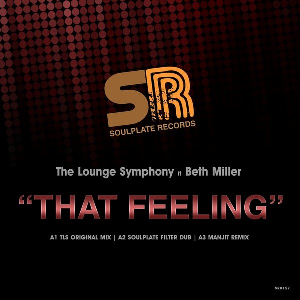The Lounge Symphony feat. Beth Miller - That Feeling / Soulplate Records