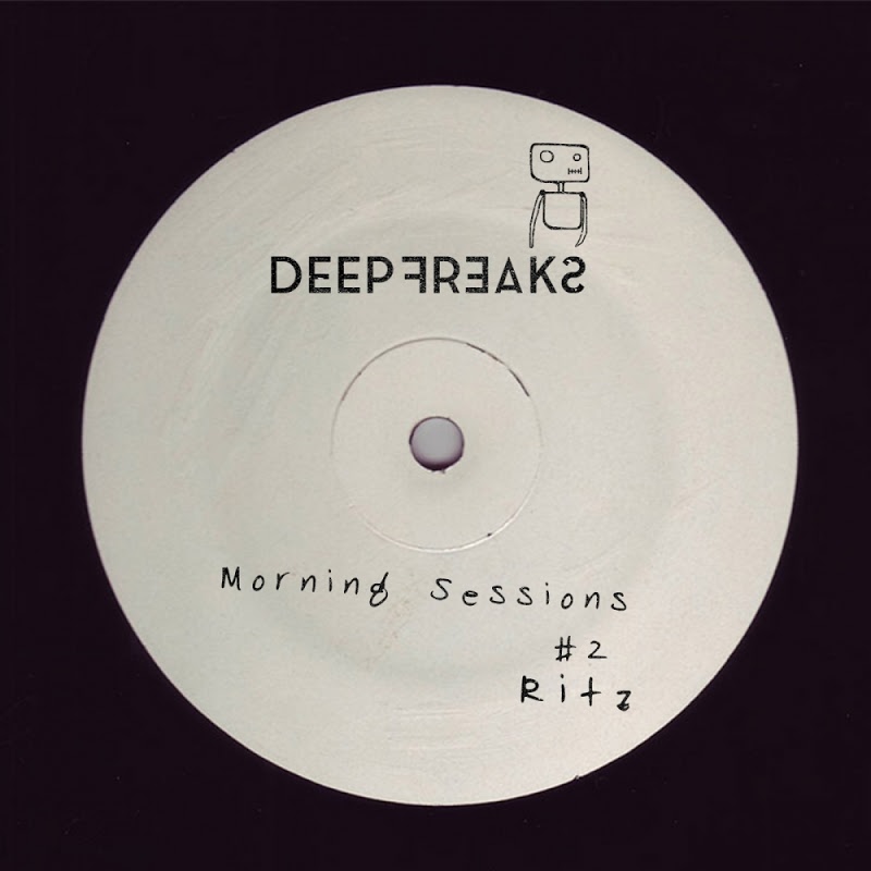 Ritz - Morning Sessions #2 / Deep Freaks