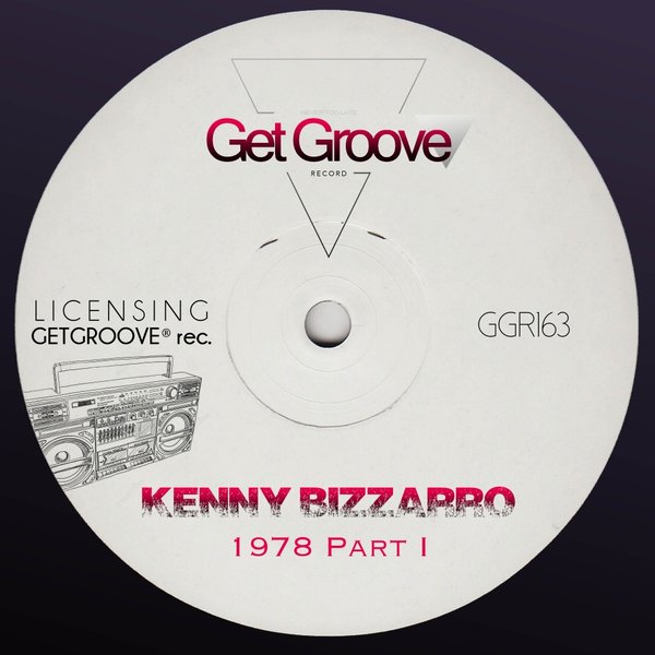 Kenny Bizzarro - 1978, Pt. I / Get Groove Record