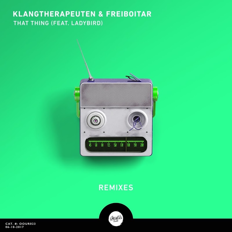 KlangTherapeuten & Freiboitar ft Ladybird - That Thing (Remixes) / One of Us Records