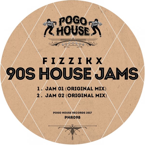 Fizzikx - 90s House Jams / Pogo House Records