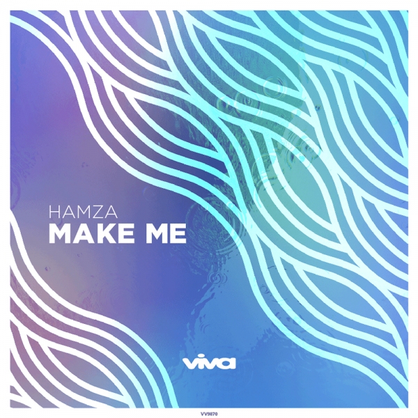 Hamza - Make Me / Viva Recordings