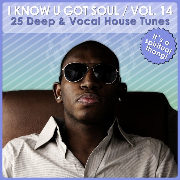 VA - I Know U Got Soul, Vol. 14 - Deep and Vocal House Tunes / MusicaDiaz Senorita