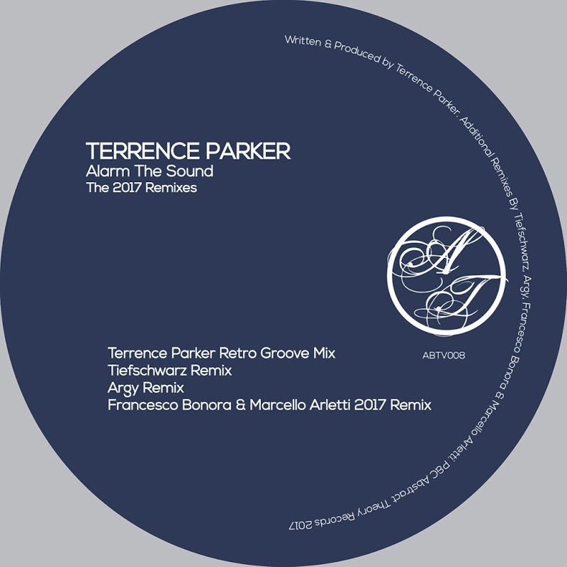 Terrence Parker - Alarm the Sound-The 2017 Remixes-EP / Abstract Theory