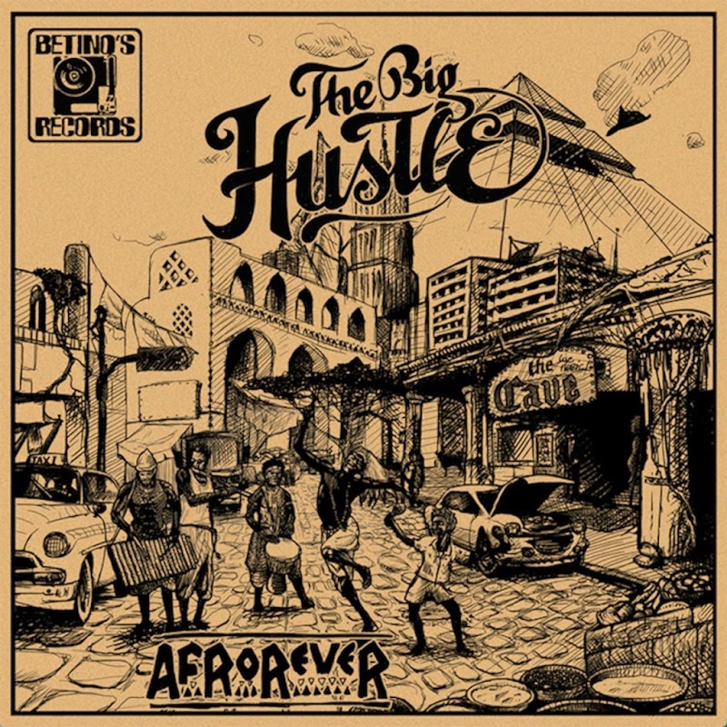 The Big Hustle - Afrorever / Betino's Record
