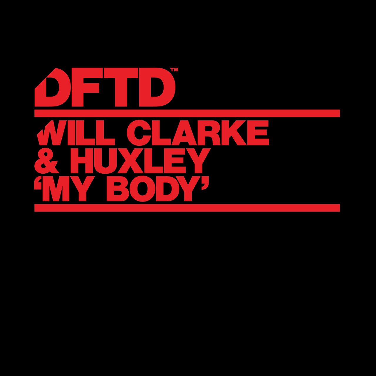 Will Clarke & Huxley - My Body / DFTD