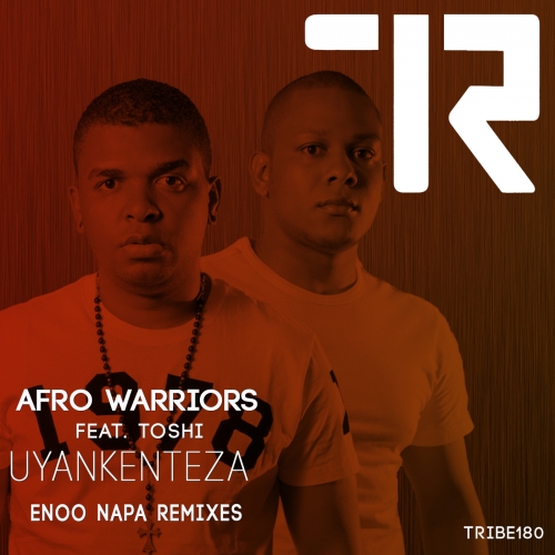 Afro Warriors - Uyankenteza (The Enoo Napa Remixes) / Tribe Records