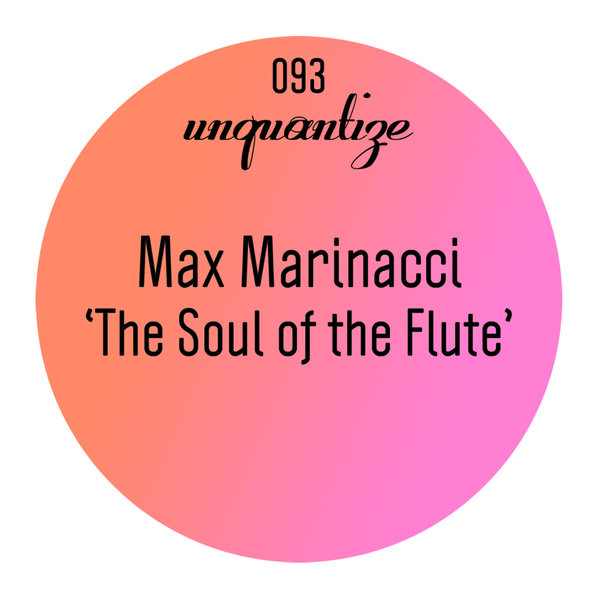 Max Marinacci ft. Alessandra Amo - The Soul of The Flute / Unquantize