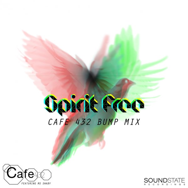 Cafe 432 feat Ms Swaby - Spirit Free (Cafe 432 Bump Mix) / Soundstate Records