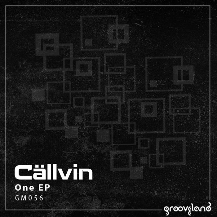 Callvin - One EP / Grooveland Music