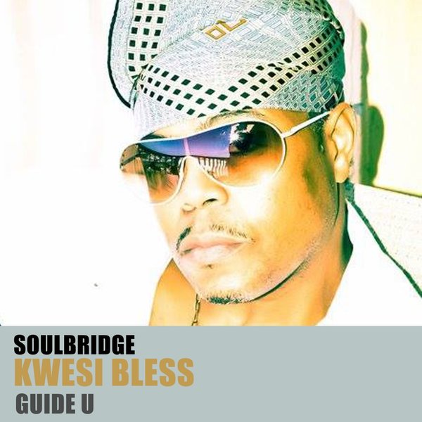 Soulbridge feat. Kwesi Bless - Guide U / HSR Records