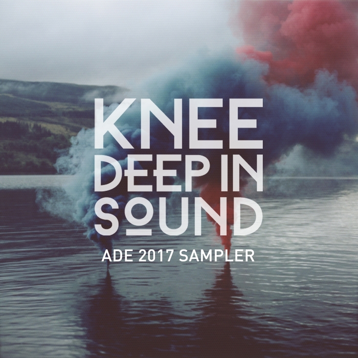 VA - ADE 2017 Sampler / Knee Deep In Sound