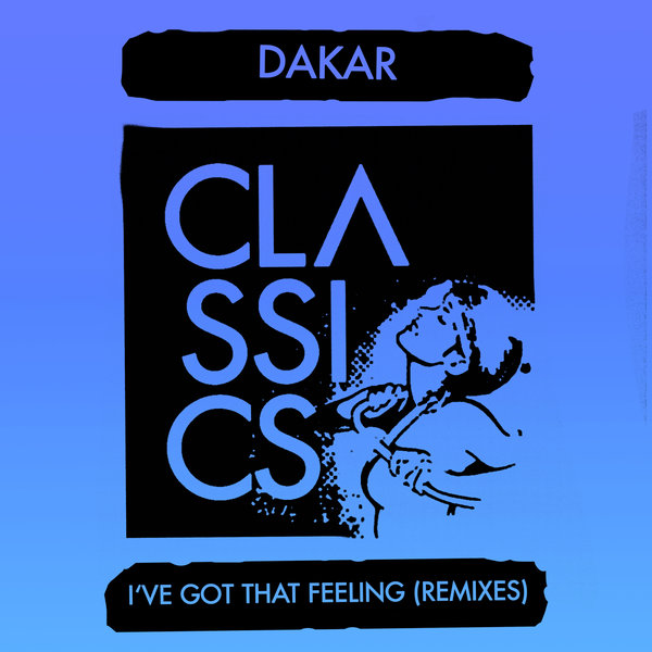 Dakar - I've Got That Feeling (Remixes) / Get Physical