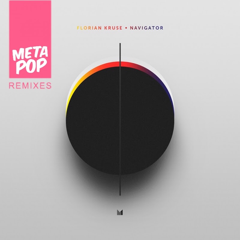 Florian Kruse - Navigator: MetaPop Remixes / MetaPop