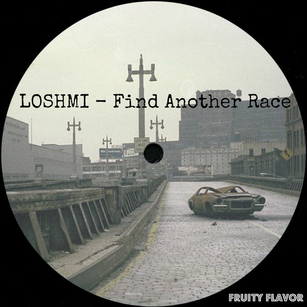 Loshmi - Find Another Race / Fruity Flavor