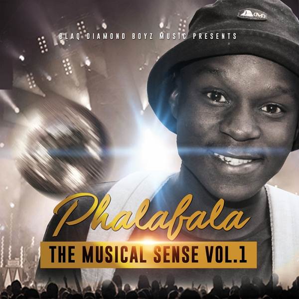Phalafala - The Musical Sense Vol 1 / Blaq Diamond Boyz Music