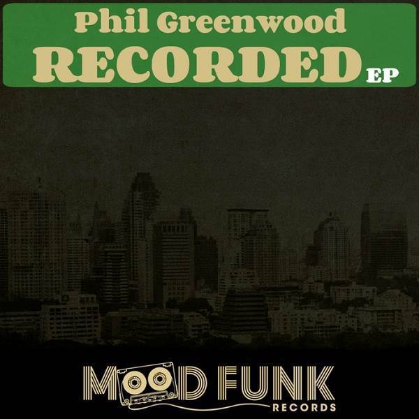 Phil Greenwood - Recorded EP / Mood Funk