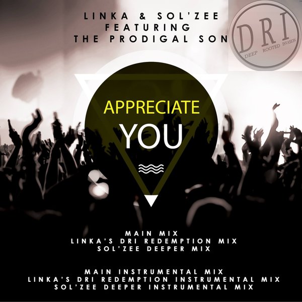 Linka & Sol'zee Ft The Prodigal Son - Appreciate You / Deep Rooted Invasion Productions