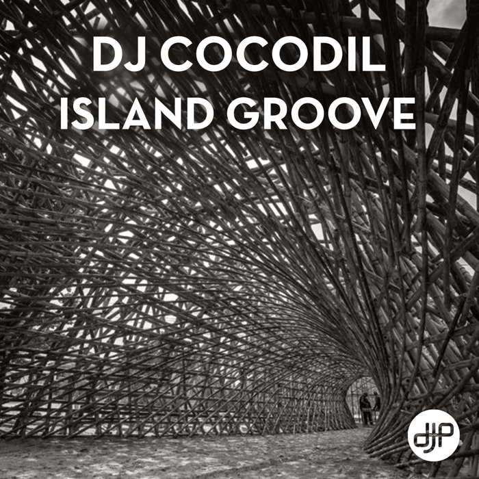 DJ Cocodil - Island Groove / DJP Label