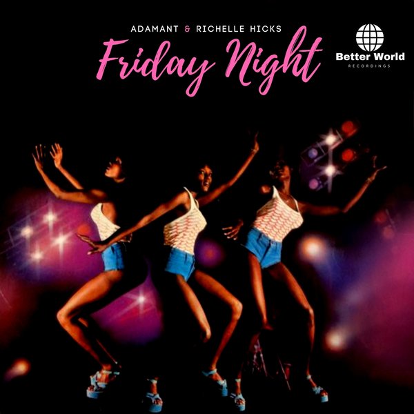 Adamant and Richelle Hicks - Friday Night / Better World Recordings