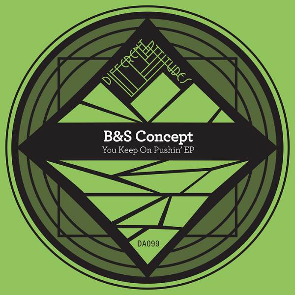 B&S Concept - You Keep On Pushin EP / Different Attitudes