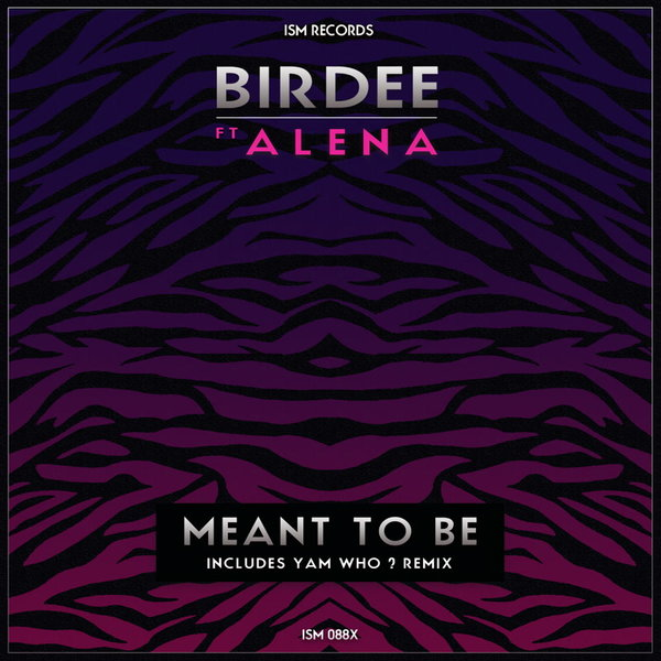 Birdee feat. Alena - Meant To Be / Ism Records