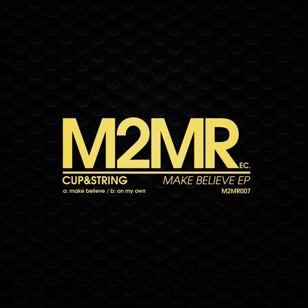 Cup & String - Make Believe EP / M2MR