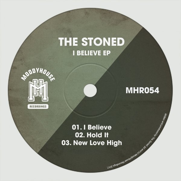 The Stoned - I Believe EP / MoodyHouse Recordings